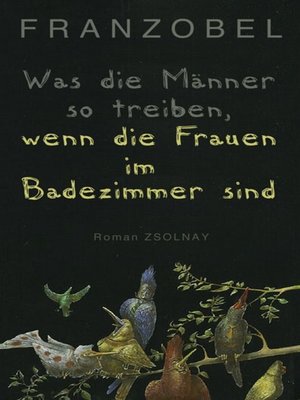 cover image of Was die Männer so treiben, wenn die Frauen im Badezimmer sind